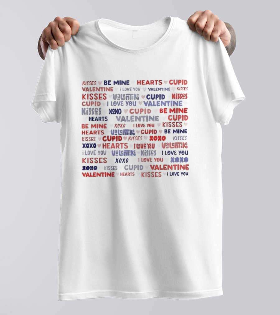 Valentine 2024 Messages Be Mine Kisses Cupid Hearts I Love You T-Shirt