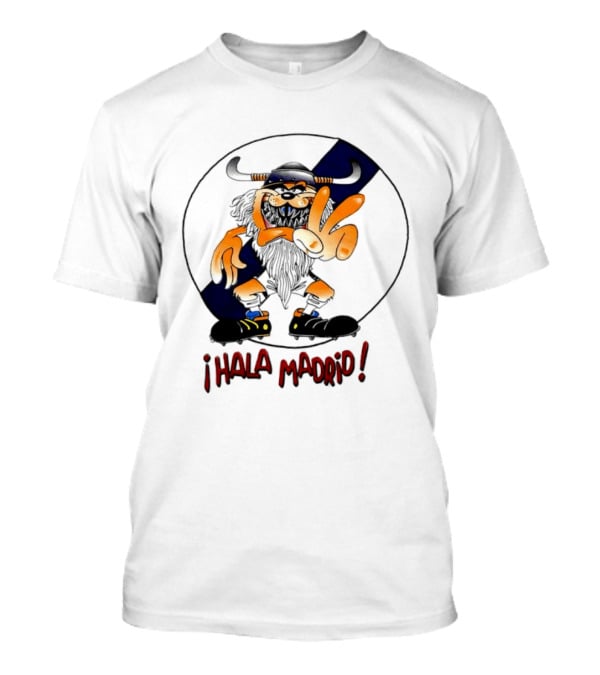 Viking Hala Madrid Real Madrid Club De Futbol Fan T-Shirt