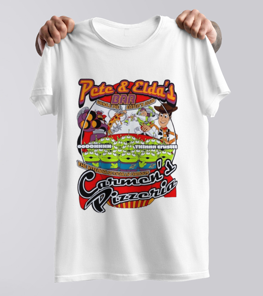 Pete And Elda's Whole Pie Eater's Club Carmen's Pizzeria Woody Buzz Lightyear Aliens T-Shirt
