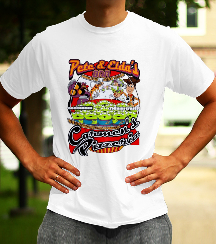 Pete And Elda's Whole Pie Eater's Club Carmen's Pizzeria Woody Buzz Lightyear Aliens T-Shirt