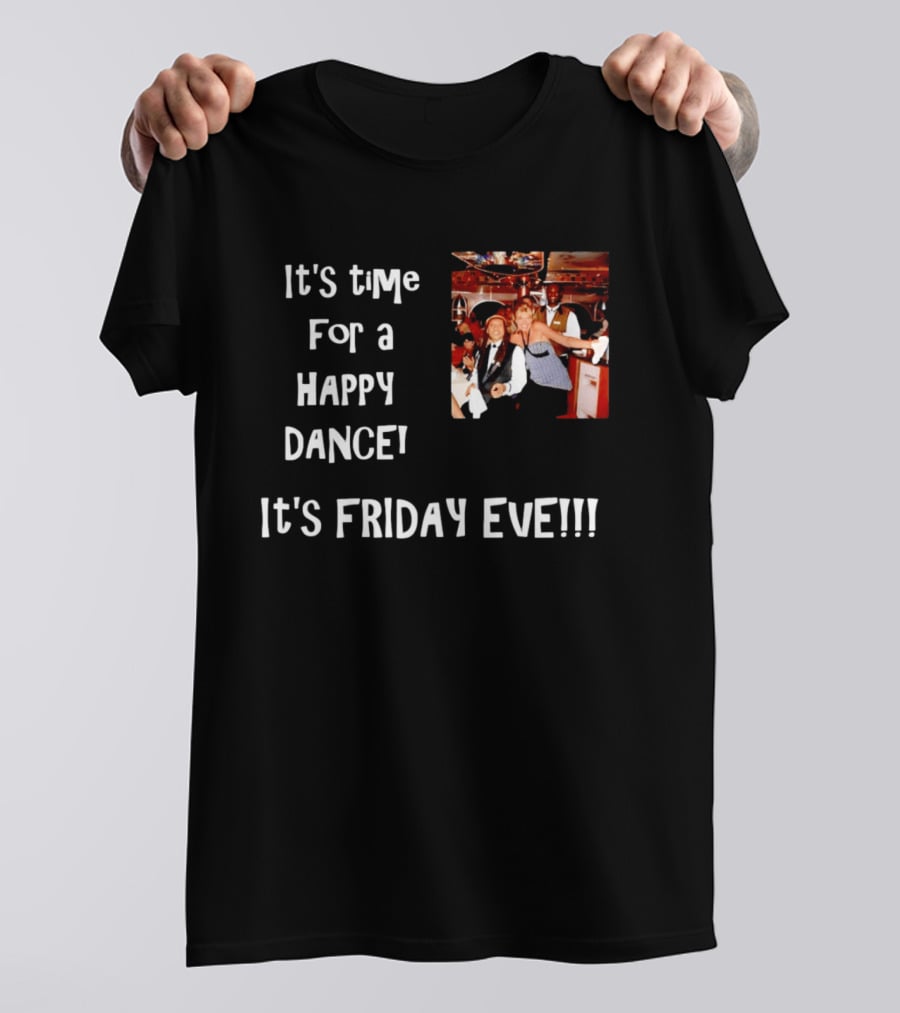 It's Time For A Happy Dance It's Friday Eve Retro Celebration T-Shirt