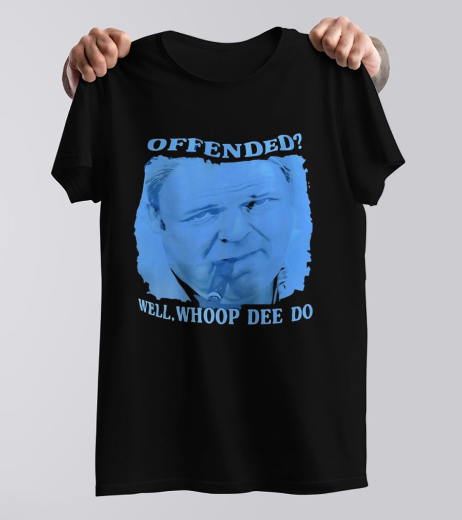Offended Well Whoop Dee Do James Gandolfini T-Shirt
