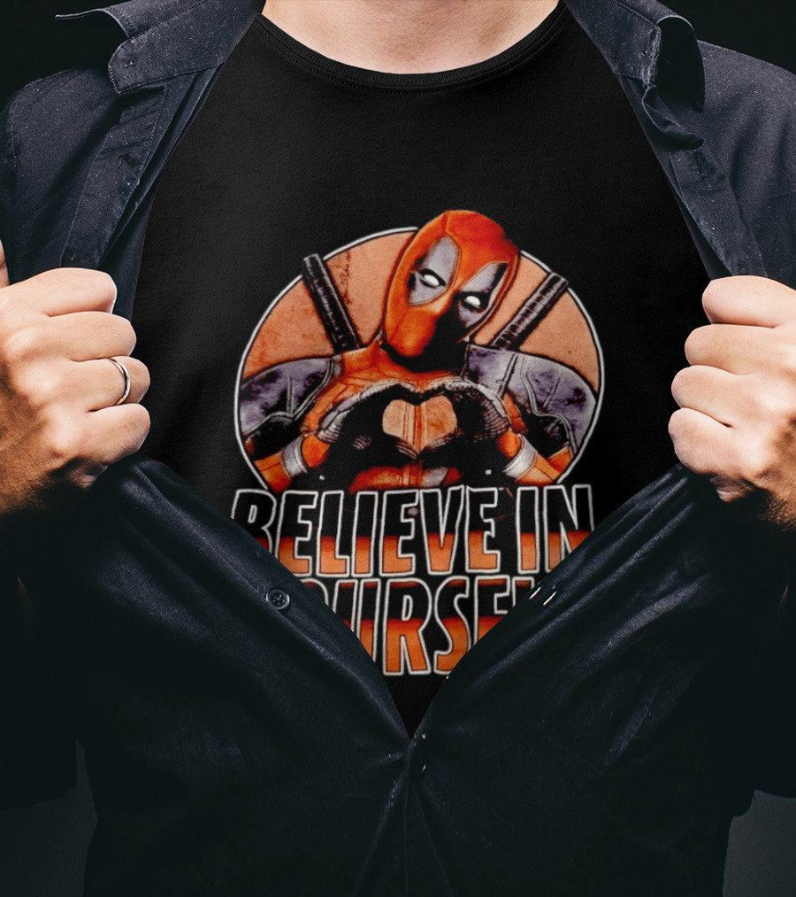 Deadpool Believe In Yourself Marvel Superhero Motivation T-Shirt