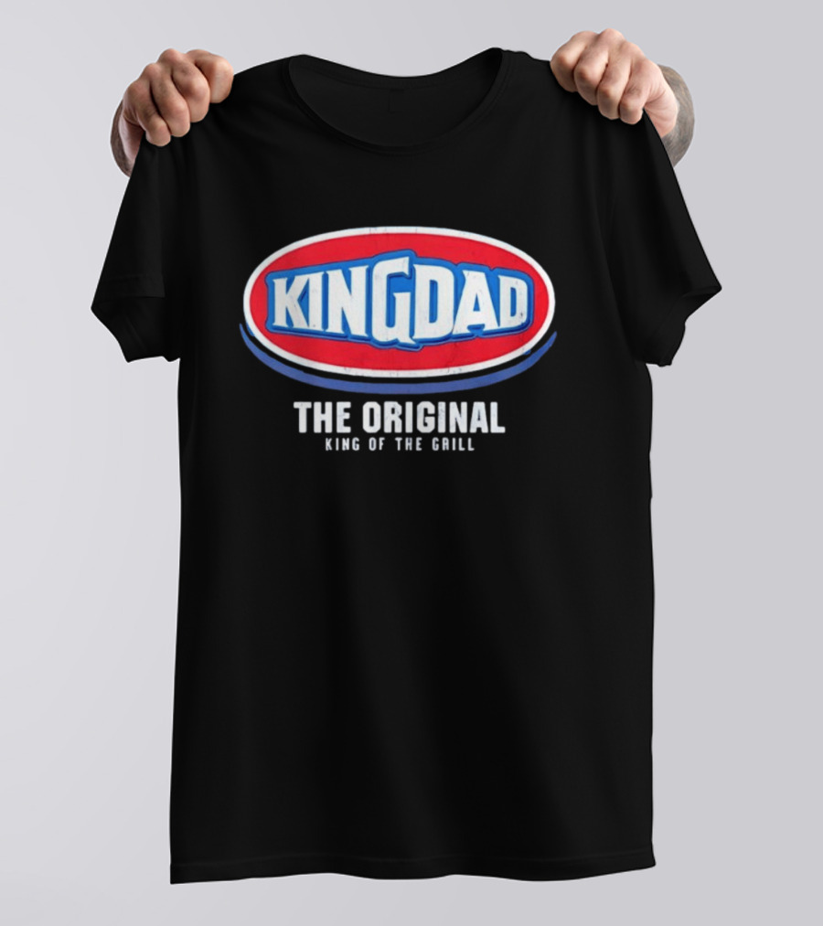 King Dad The Original King Of The Grill BBQ T-Shirt