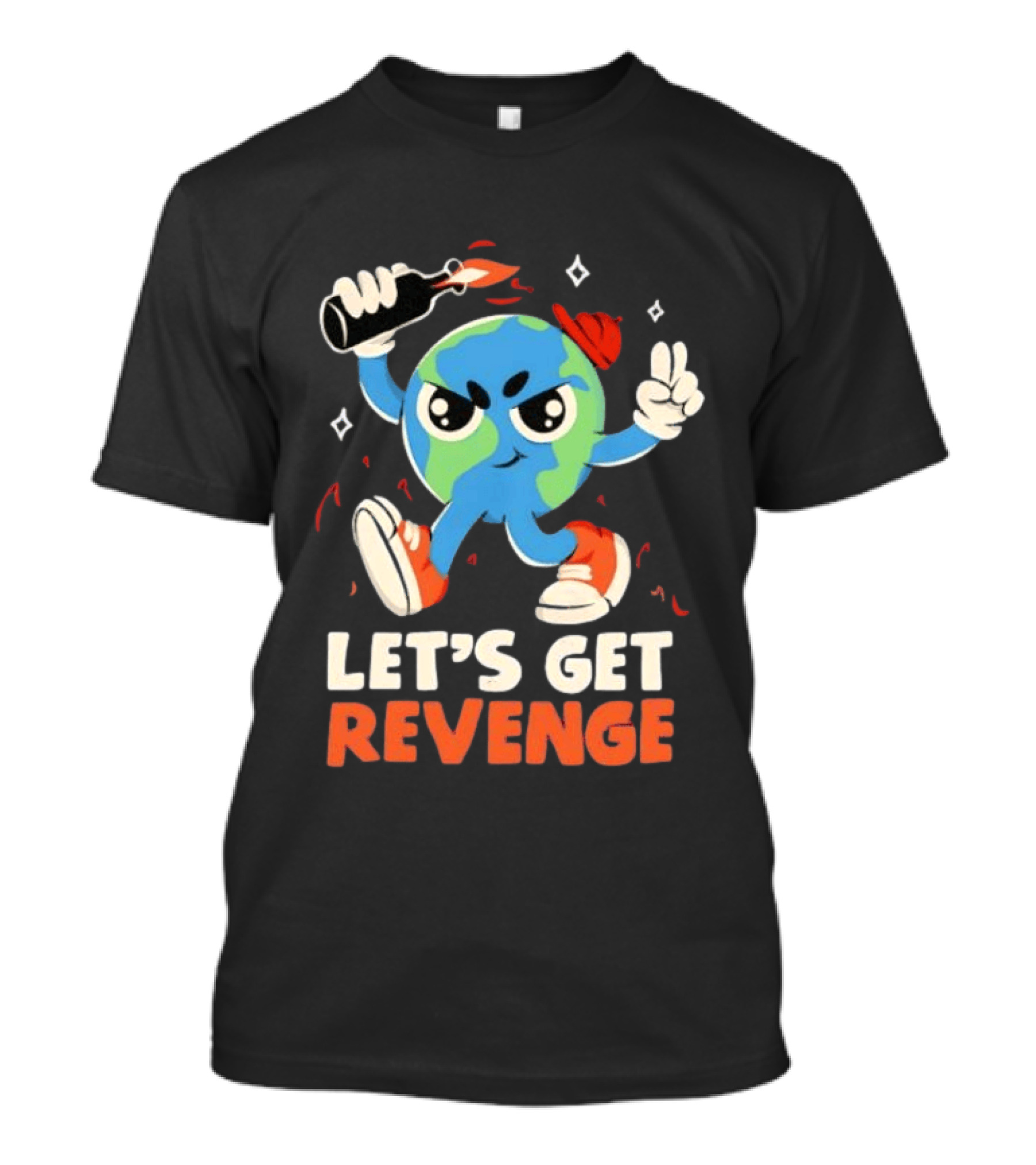 Molotov Cocktail Earth Let's Get Revenge Planet Earth T-Shirt