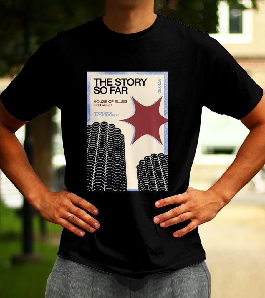 The Story So Far House Of Blues Chicago 08.01.26 Special Guest I Am The Avalanche T-Shirt