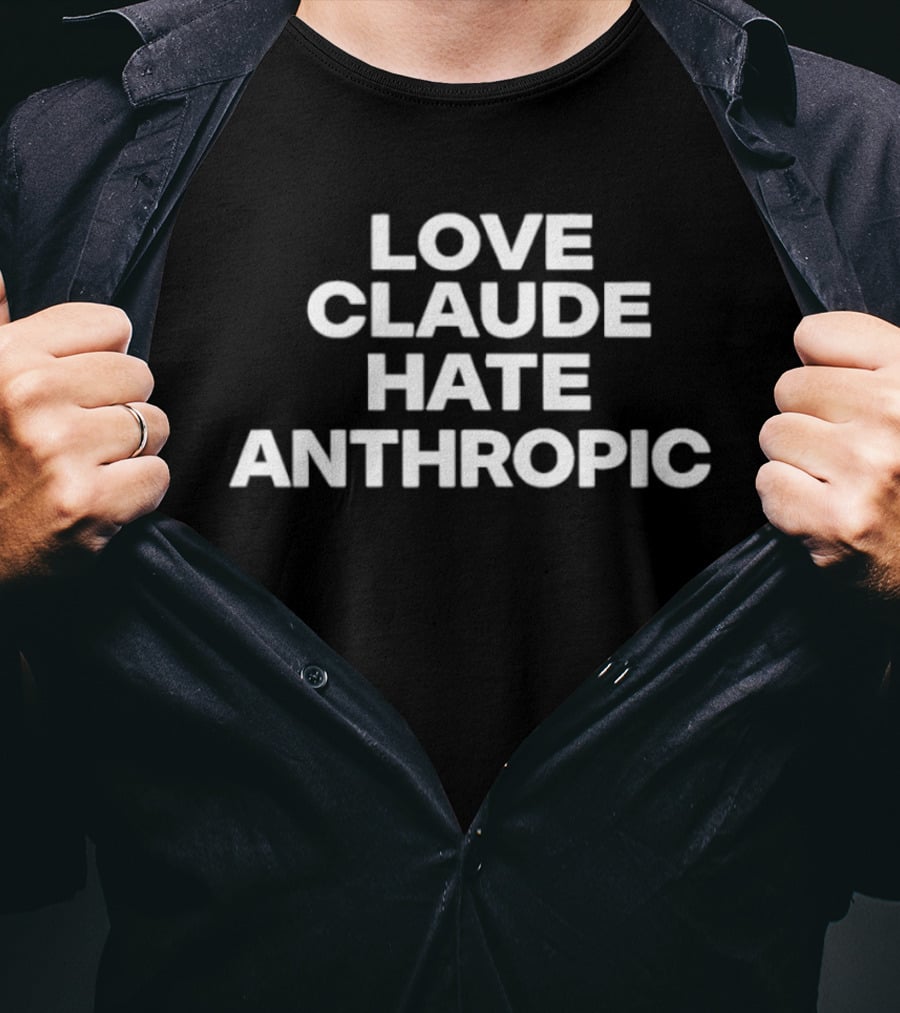 Love Claude Hate Anthropic Artificial Intelligence T-Shirt