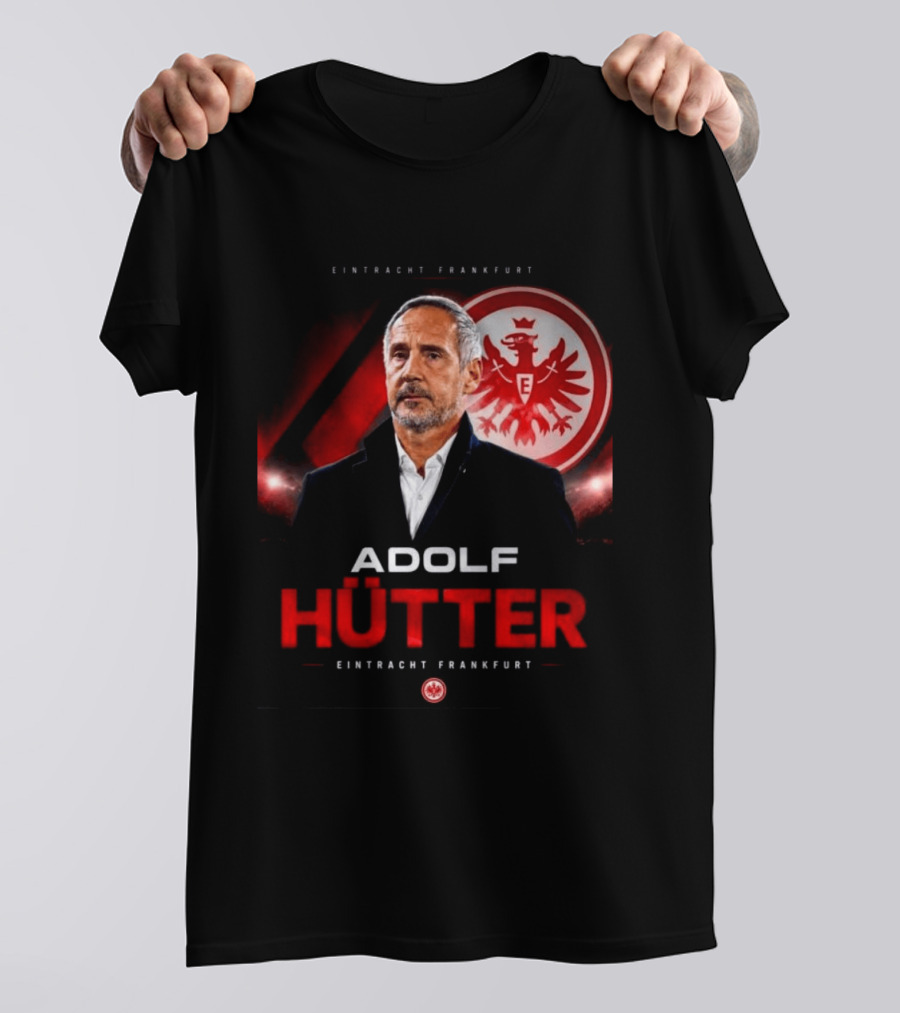 Eintracht Frankfurt Adolf Hütter T-Shirt