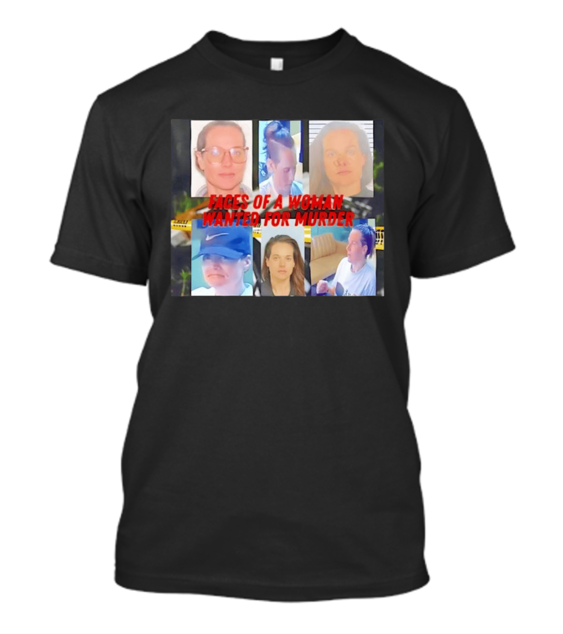 Faces Of A Woman Wanted For Murder True Crime Investigation T-Shirt