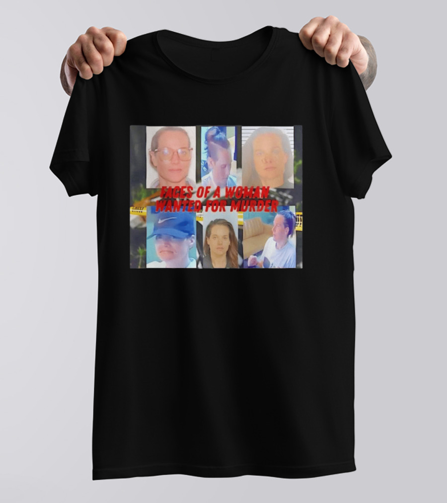 Faces Of A Woman Wanted For Murder True Crime Investigation T-Shirt
