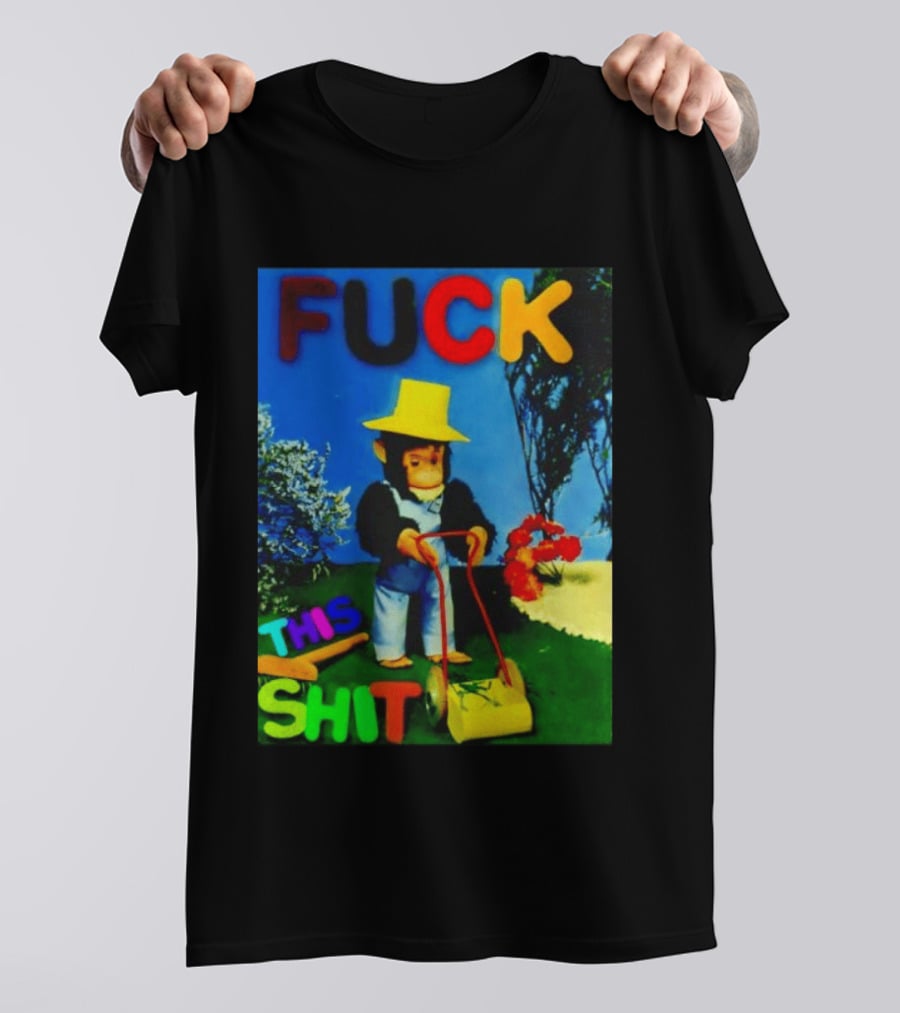 FUCK THIS SHIT Monkey With Lawn Mower And Yellow Hat T-Shirt