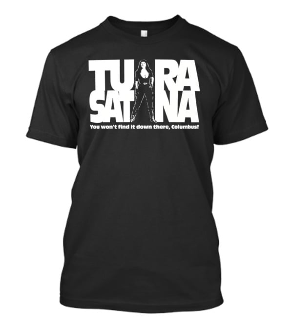 Tura Satana You Won't Find It Down There Columbus T-Shirt