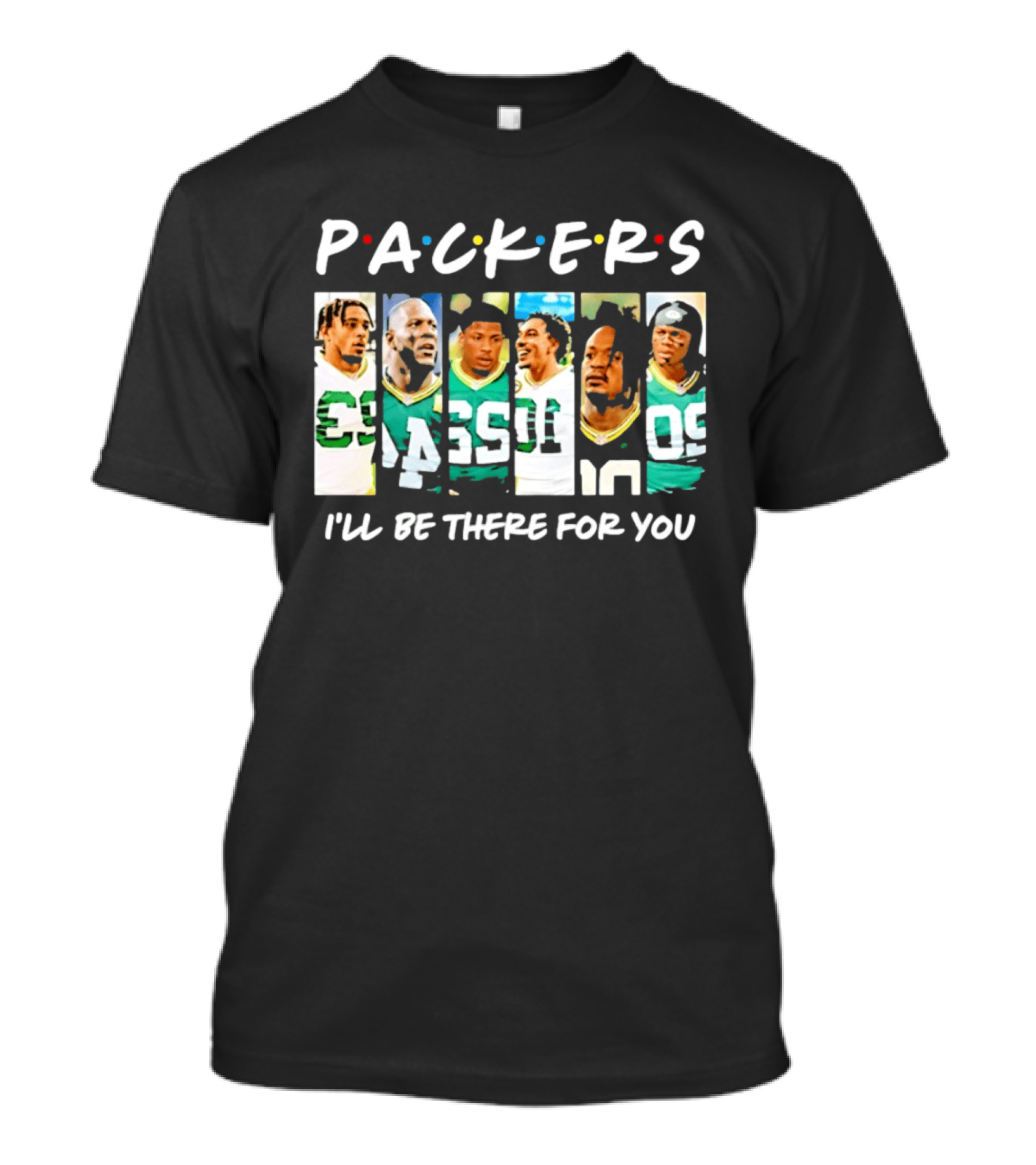 Packers I'll Be There For You Football Players T-Shirt