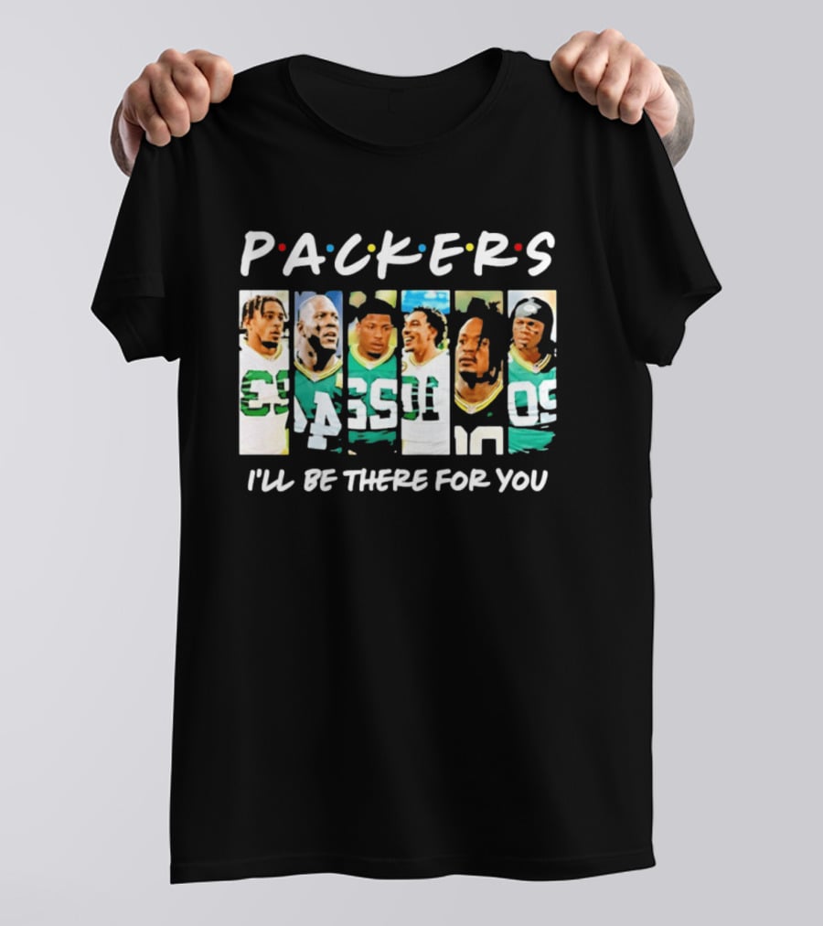 Packers I'll Be There For You Football Players T-Shirt