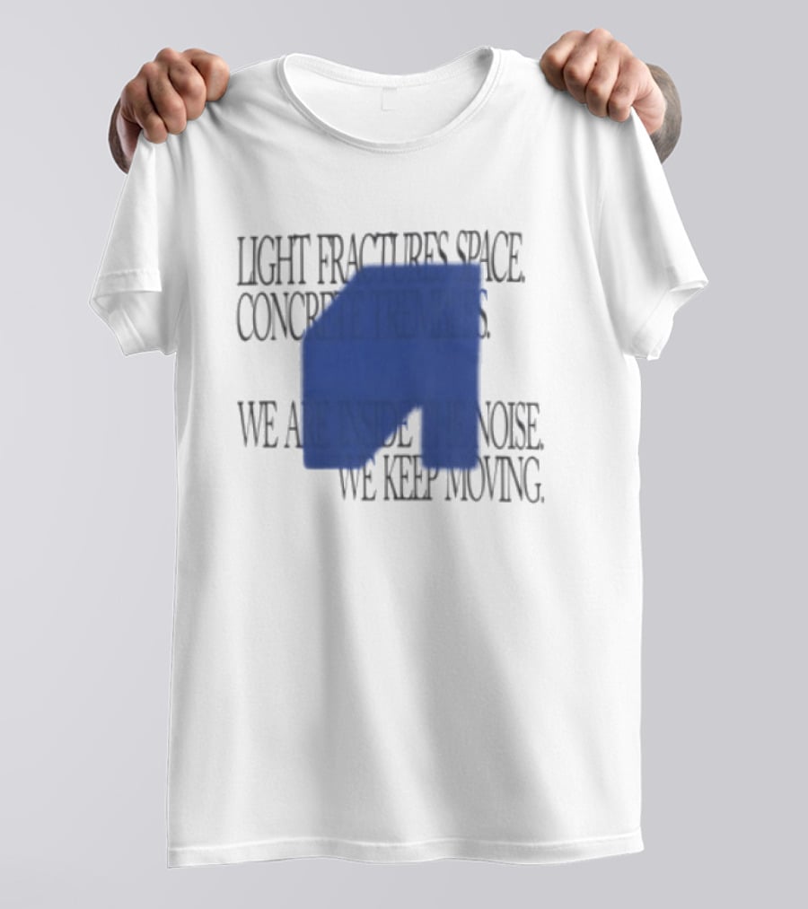 Awakenings Store Light Fractures Space Concrete Trembles We Are Inside The Noise We Keep Moving White Oversized T-Shirt