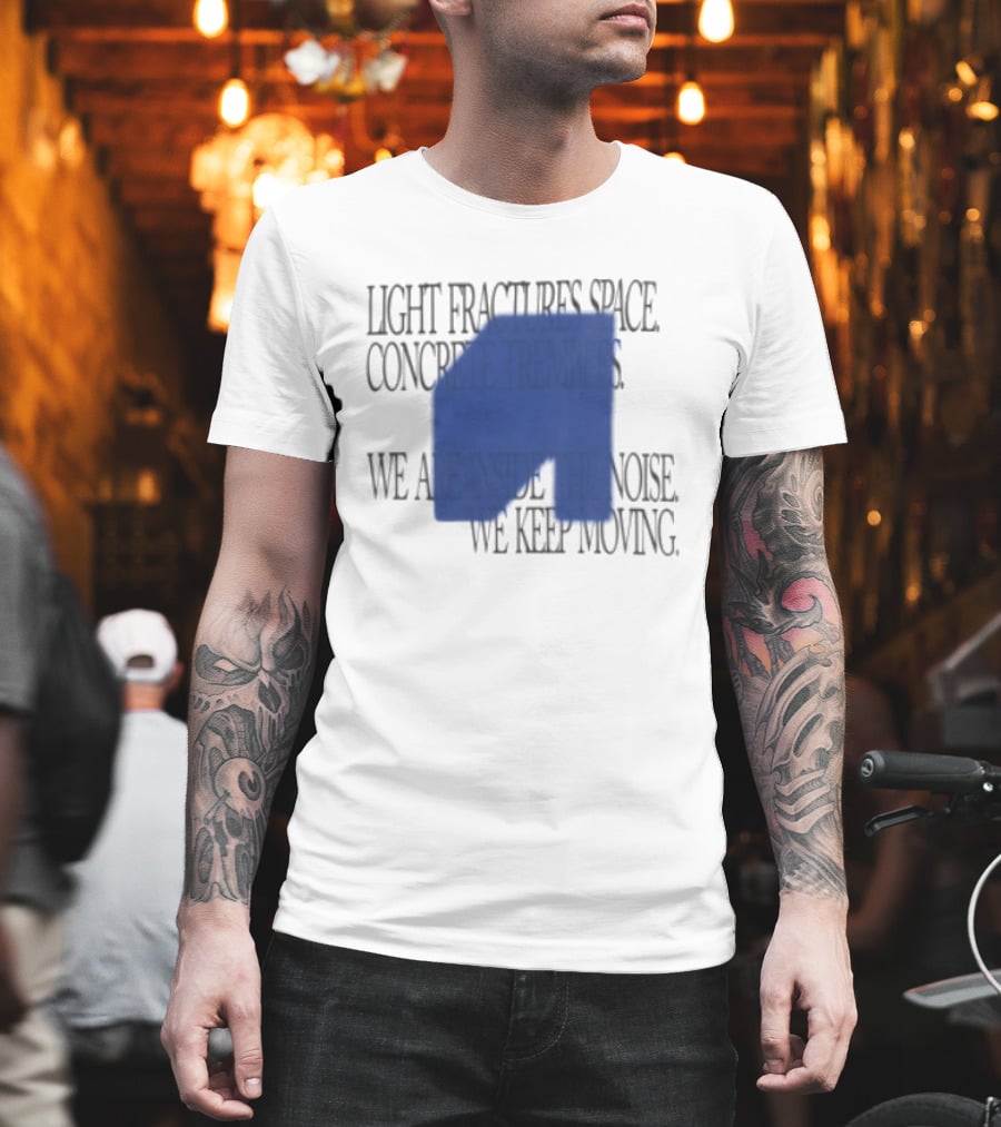 Awakenings Store Light Fractures Space Concrete Trembles We Are Inside The Noise We Keep Moving White Oversized T-Shirt