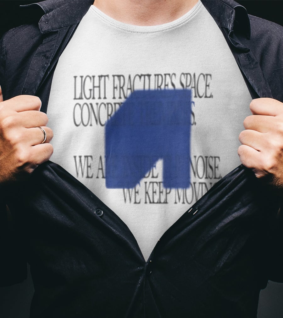 Awakenings Store Light Fractures Space Concrete Trembles We Are Inside The Noise We Keep Moving White Oversized T-Shirt