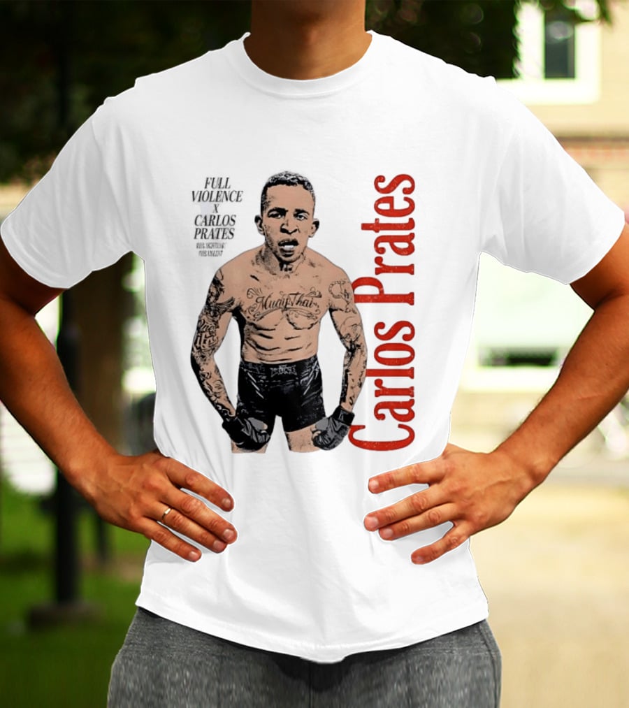Carlos Prates Muay Thai Full Violence 100 Percent Nightmare T-Shirt