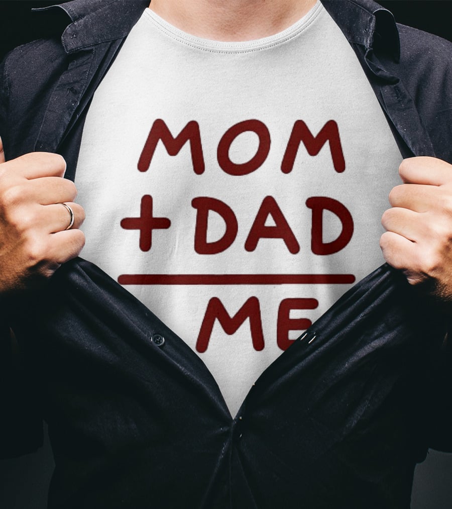 Mom Dad Me Family Parents Baby Equation T-Shirt