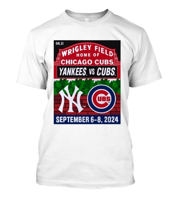 MLB Wrigley Field New York Yankees Vs Chicago Cubs September 6 8 2024 T-Shirt