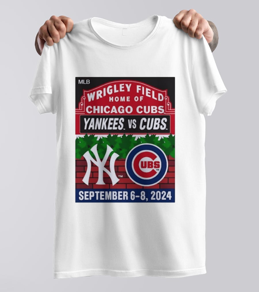 MLB Wrigley Field New York Yankees Vs Chicago Cubs September 6 8 2024 T-Shirt