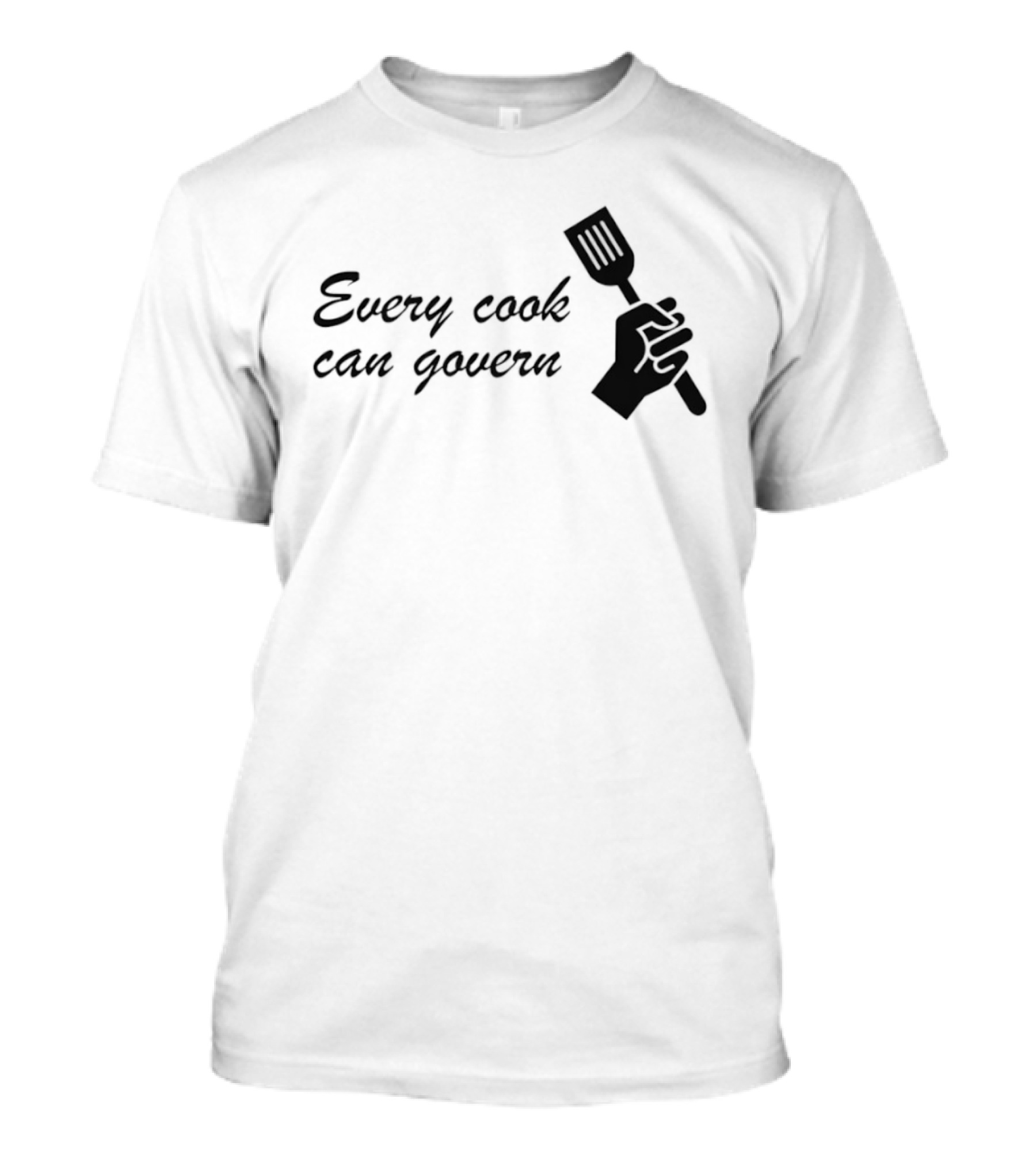 Every Cook Can Govern Political Chef Spatula Hand T-Shirt