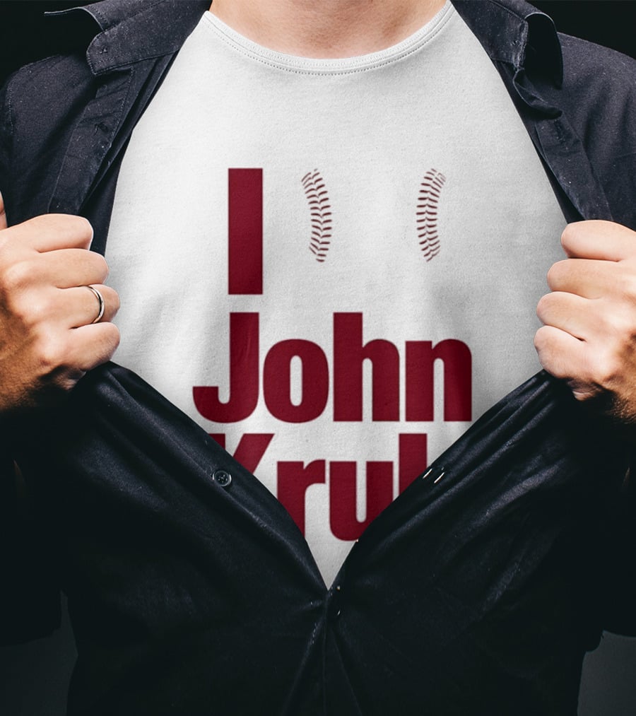 I Love John Kruk Baseball Philadelphia Phillies T-Shirt