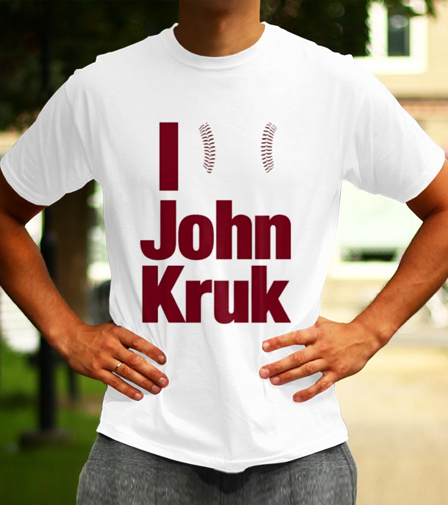 I Love John Kruk Baseball Philadelphia Phillies T-Shirt