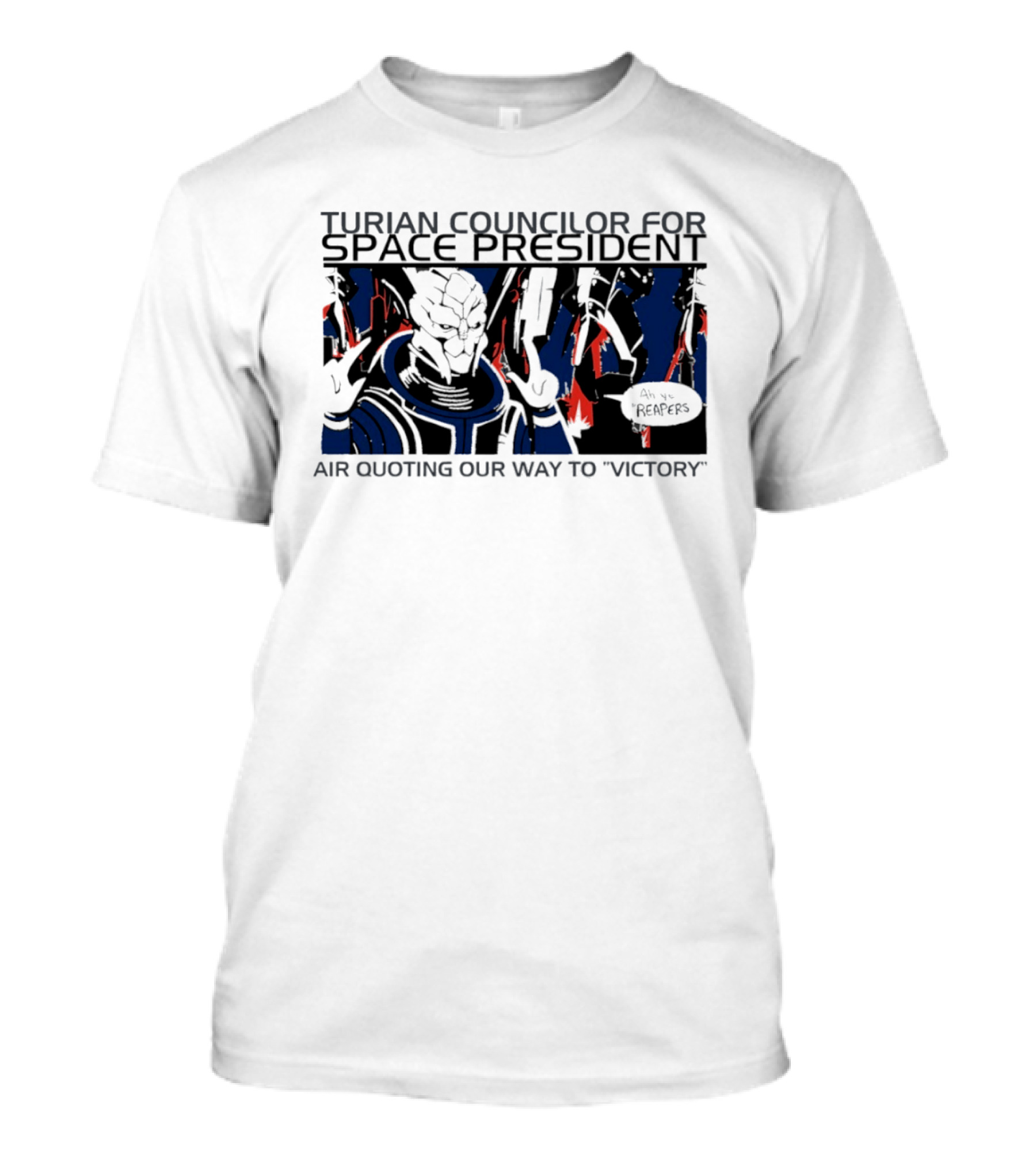 Turian Councilor Space President Air Quoting Our Way To Victory Aye Reapers T-Shirt
