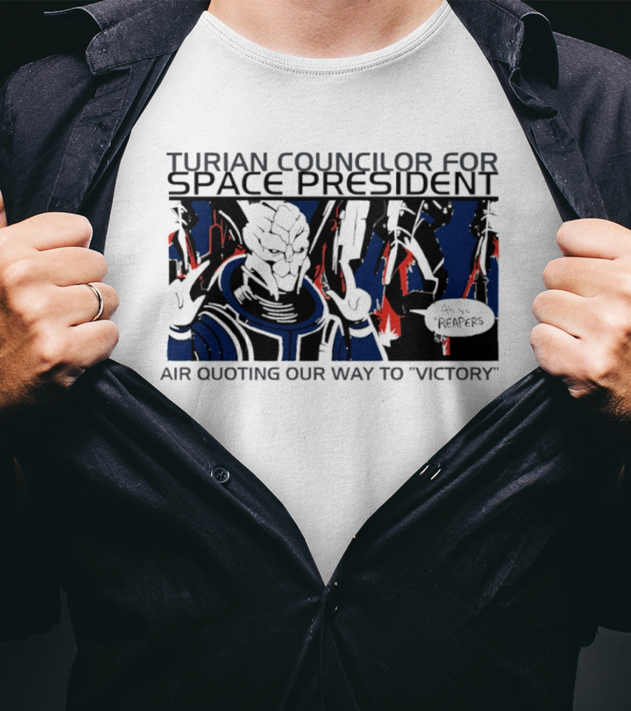Turian Councilor Space President Air Quoting Our Way To Victory Aye Reapers T-Shirt