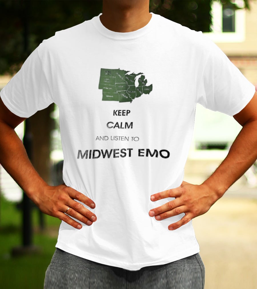 Keep Calm And Listen To Midwest Emo Now T-Shirt