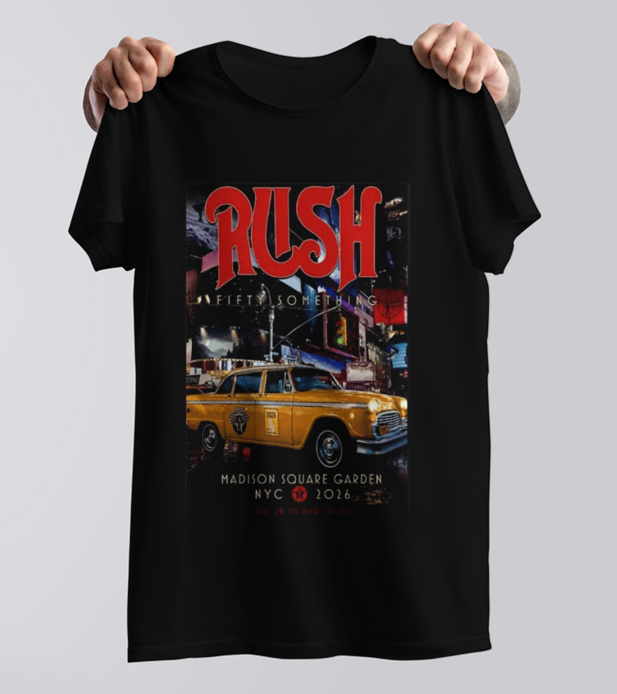 Rush Fifty Something Madison Square Garden NYC 2026 Taxi T-Shirt