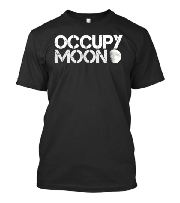 Occupy Moon Distressed Lunar Space Astronomy T-Shirt