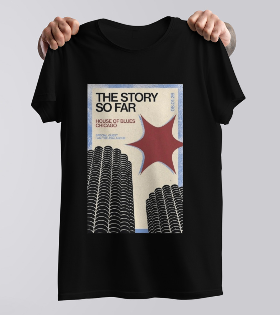 The Story So Far House Of Blues Chicago August 1 2026 Special Guest I Am The Avalanche T-Shirt