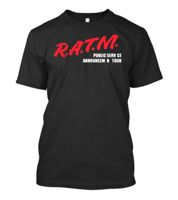 Rage Against The Machine R.A.T.M. Public Service Announcement Tour T-Shirt