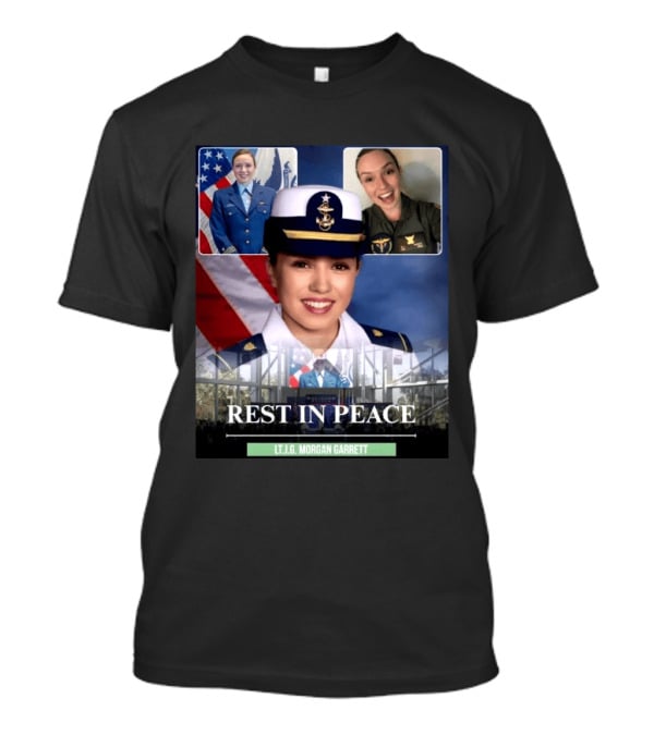 Rest In Peace LT.J.G. Morgan Garrett Memorial Honor T-Shirt