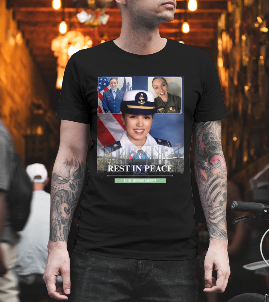 Rest In Peace LT.J.G. Morgan Garrett Memorial Honor T-Shirt