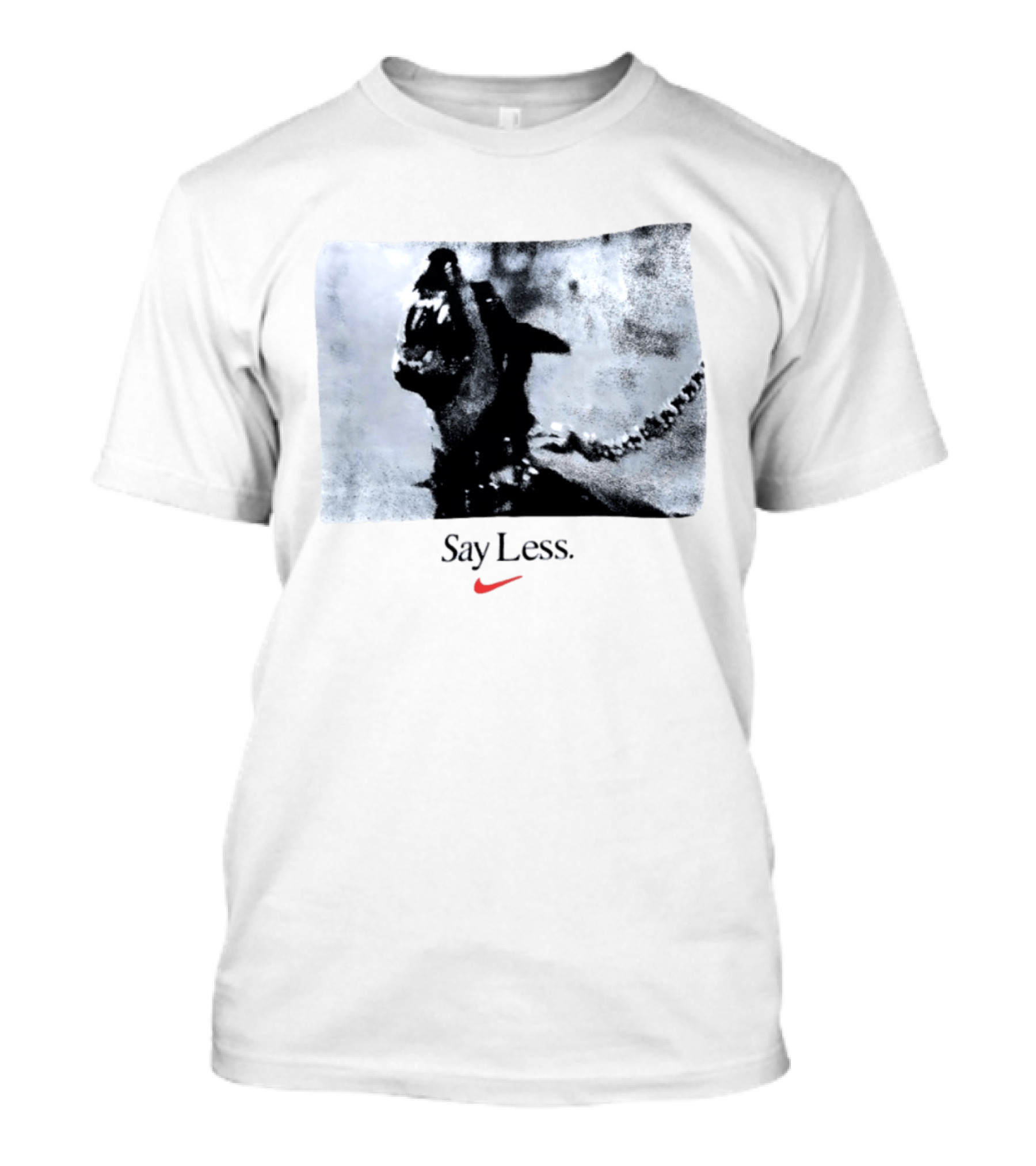 Say Less Dog With Chain Nike T-Shirt