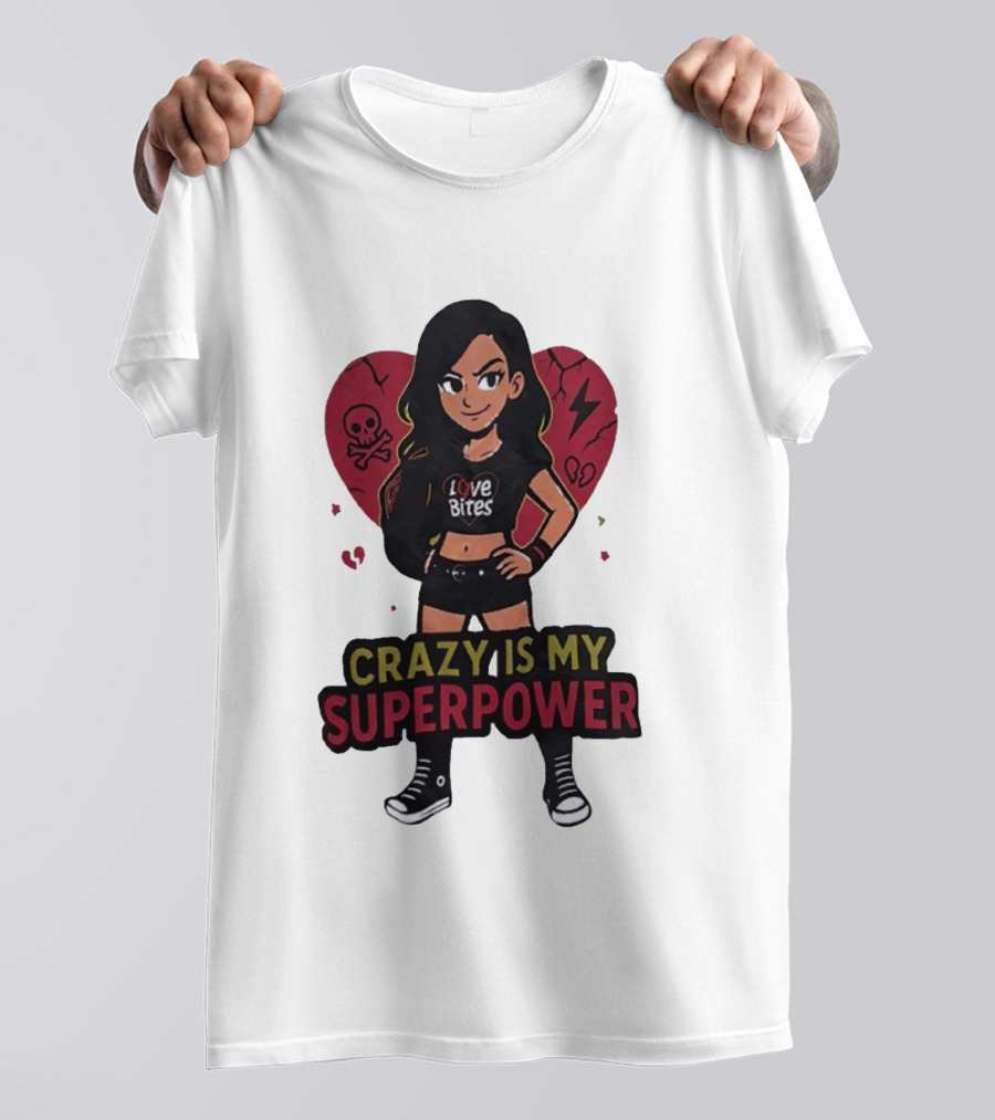 Love Bites Crazy Is My Superpower Cartoon Rock Girl Skull Heart T-Shirt