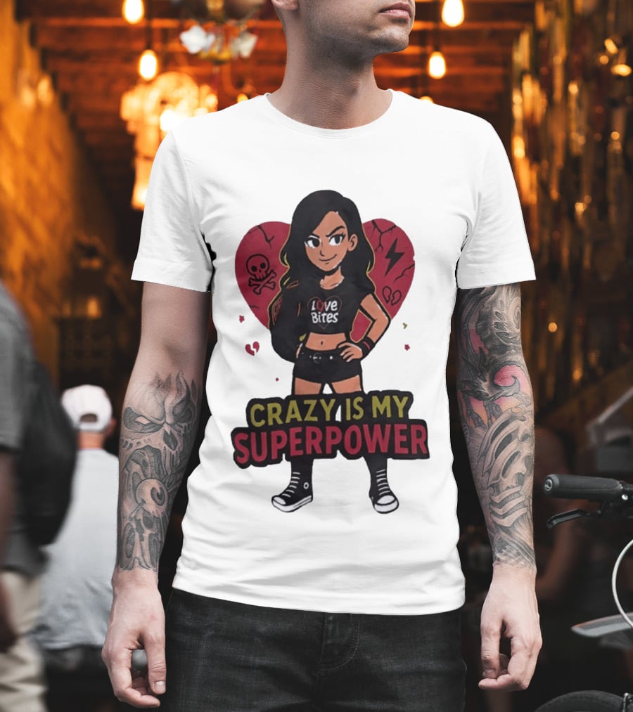 Love Bites Crazy Is My Superpower Cartoon Rock Girl Skull Heart T-Shirt