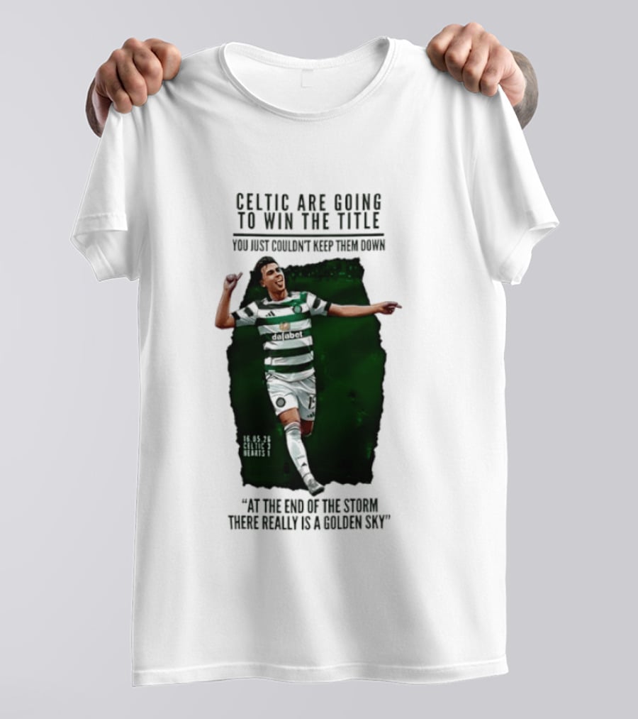 Celtic Are Going To Win The Title Matt O'Riley Celtic 3 Hearts 1 16 05 26 Golden Sky T-Shirt