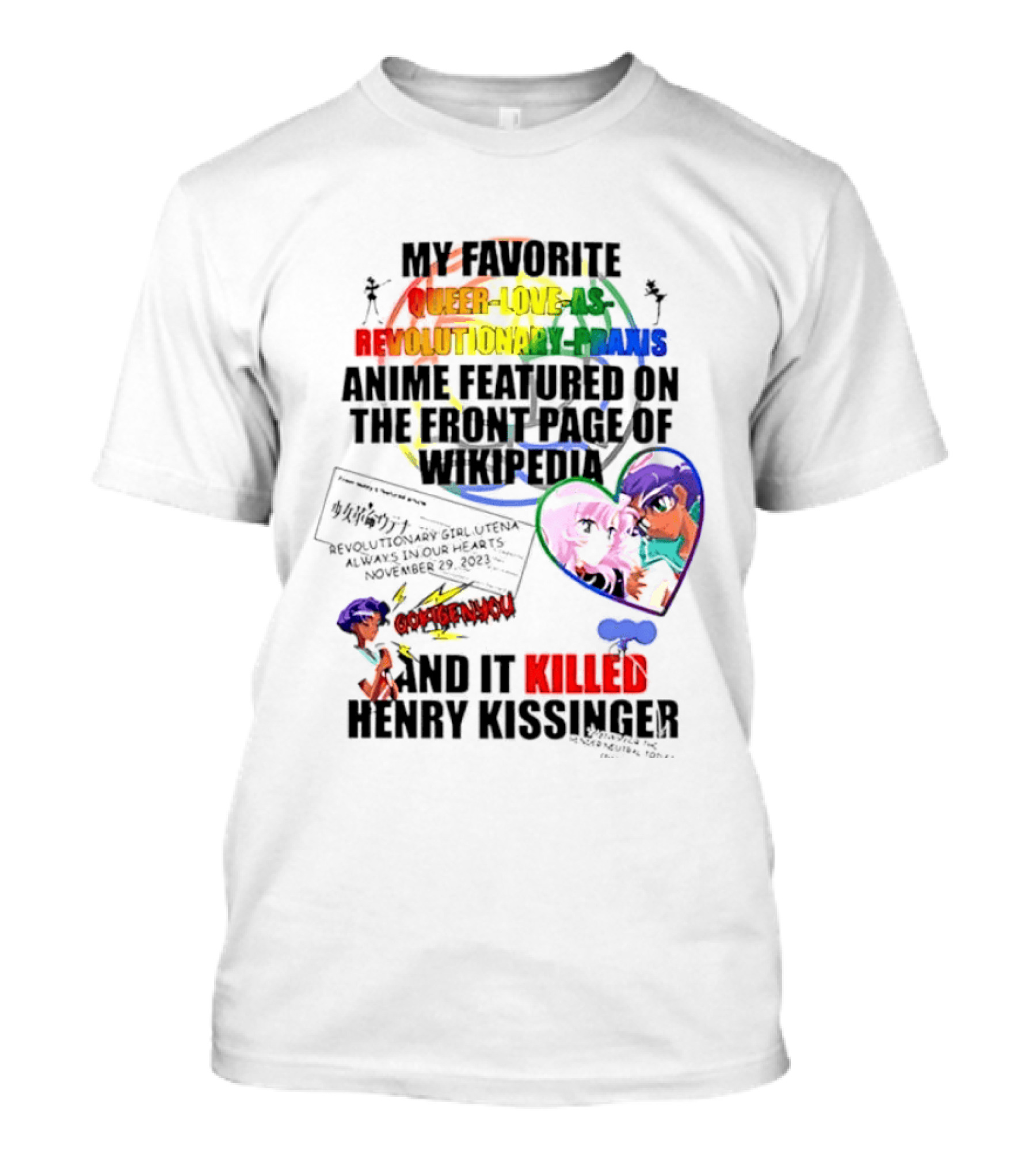 My Favorite Queer Love Revolutionary Utena Anime Critique Consent Killed Henry Kissinger T-Shirt