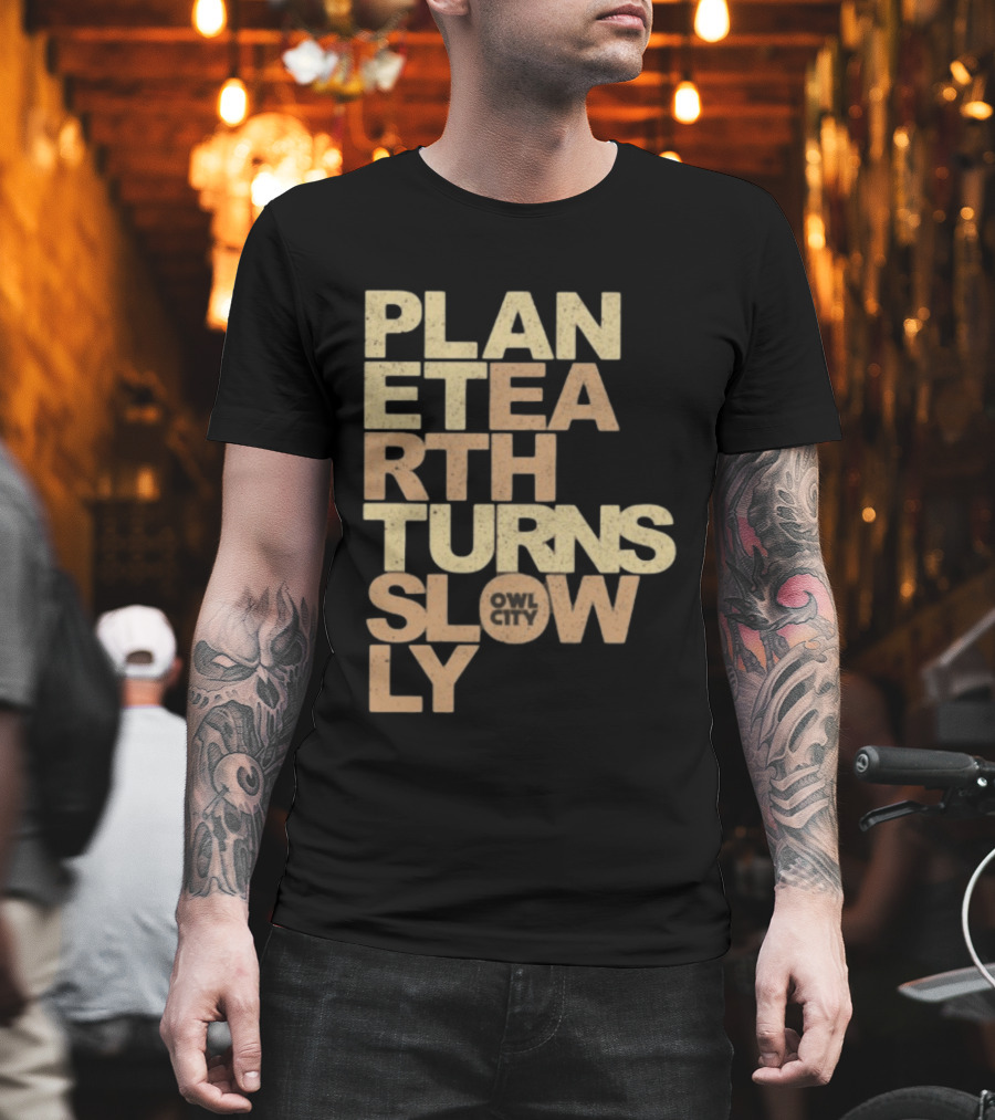 Planet Earth Turns Slowly Owl City Store T-Shirt
