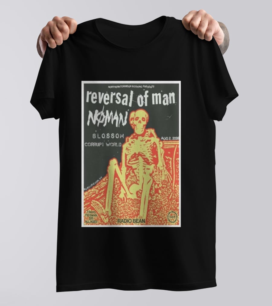 Reversal Of Man No Man Blossom Corrupt World Burlington VT Aug 2 2026 Radio Bean T-Shirt