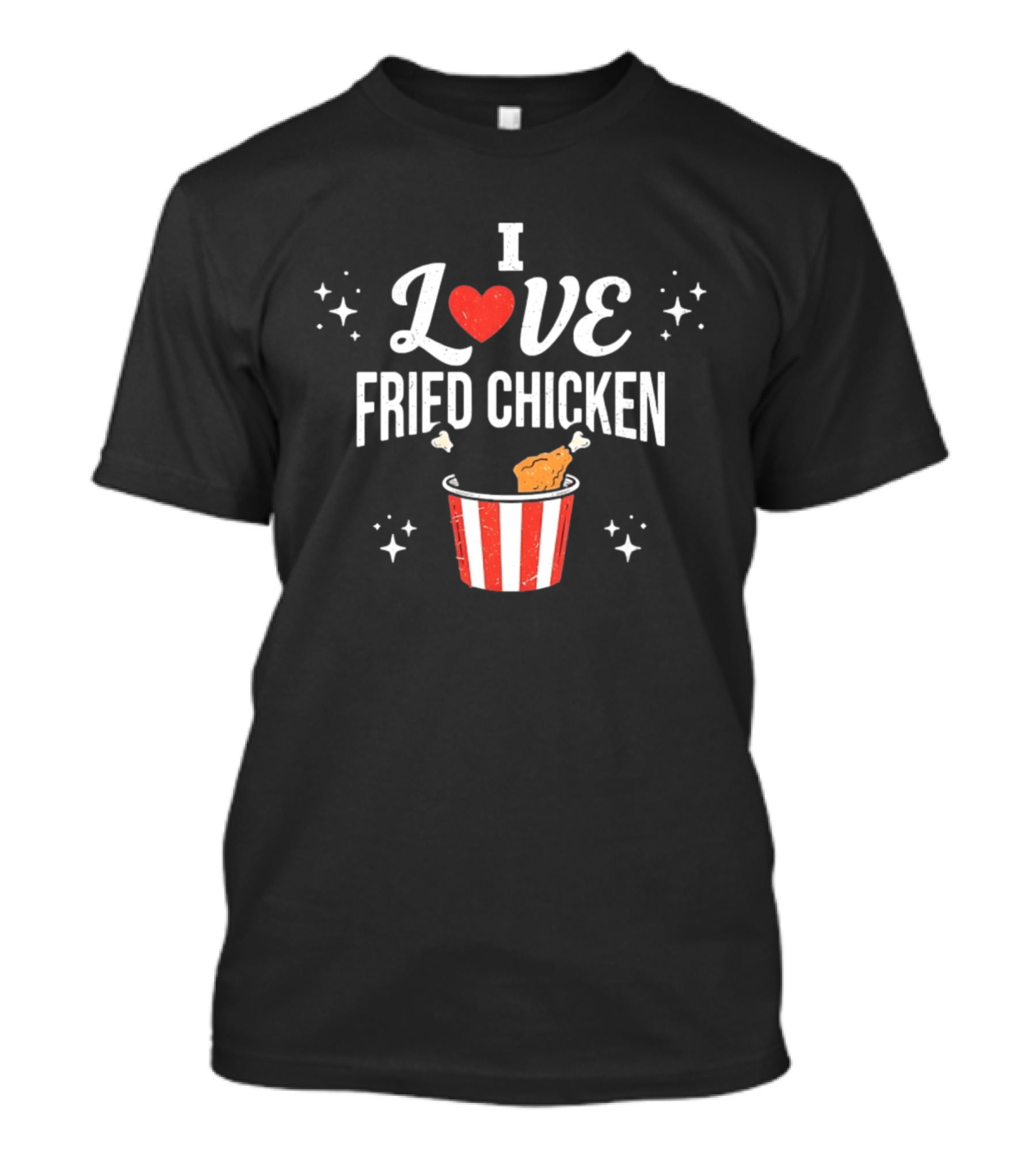 I Love Fried Chicken Food Lover Bucket T-Shirt