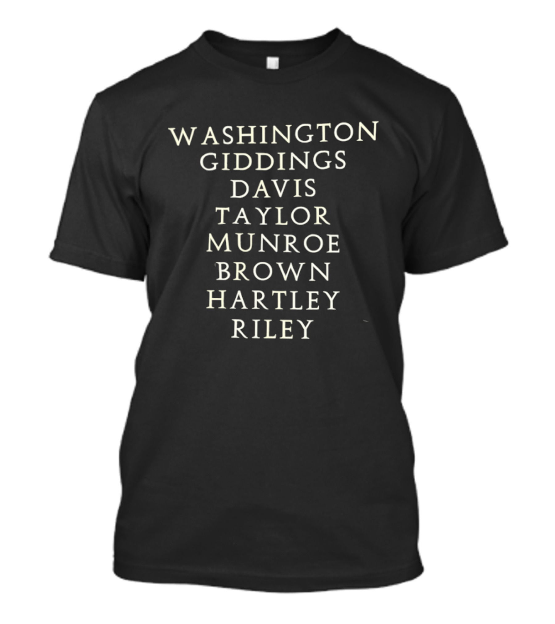 Washington Giddings Davis Taylor Munroe Brown Hartley Riley List T-Shirt