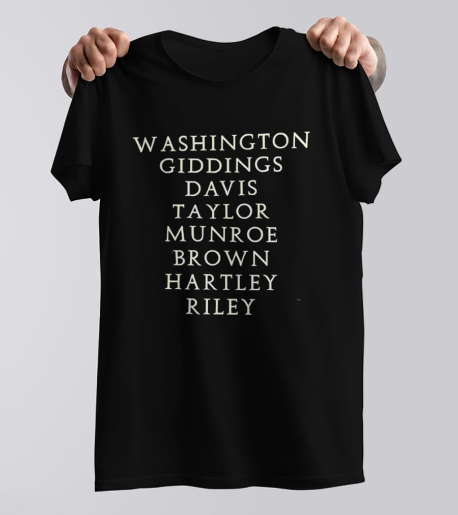 Washington Giddings Davis Taylor Munroe Brown Hartley Riley List T-Shirt