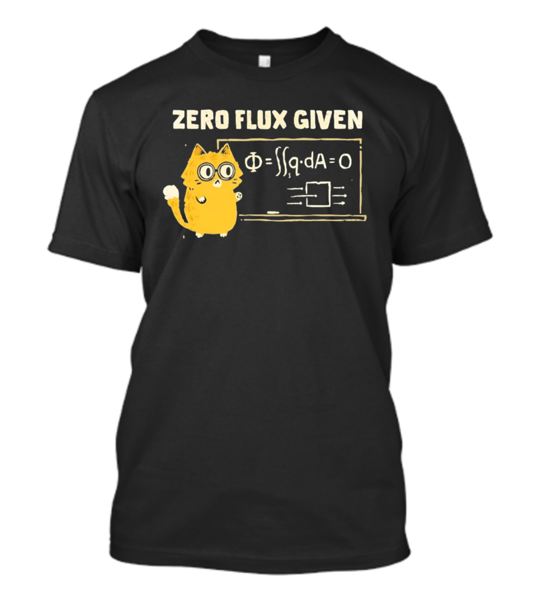Zero Flux Given Cat Funny Physics Math Science T-Shirt