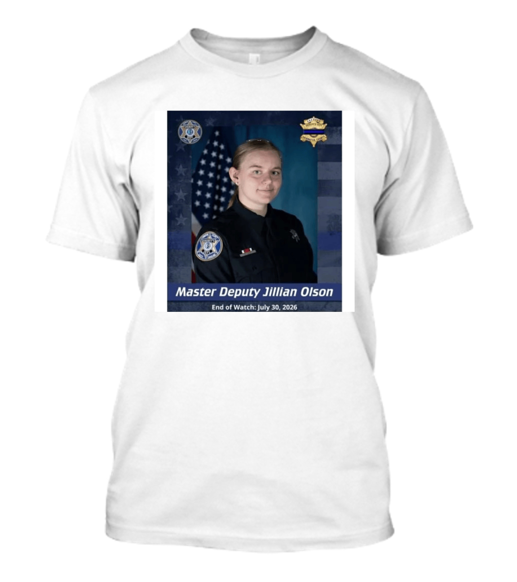 Master Deputy Jillian Olson End Of July 30 2026 Police T-Shirt