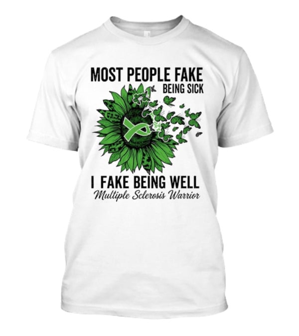 Most People Fake Being Sick I Fake Being Well T-Shirt